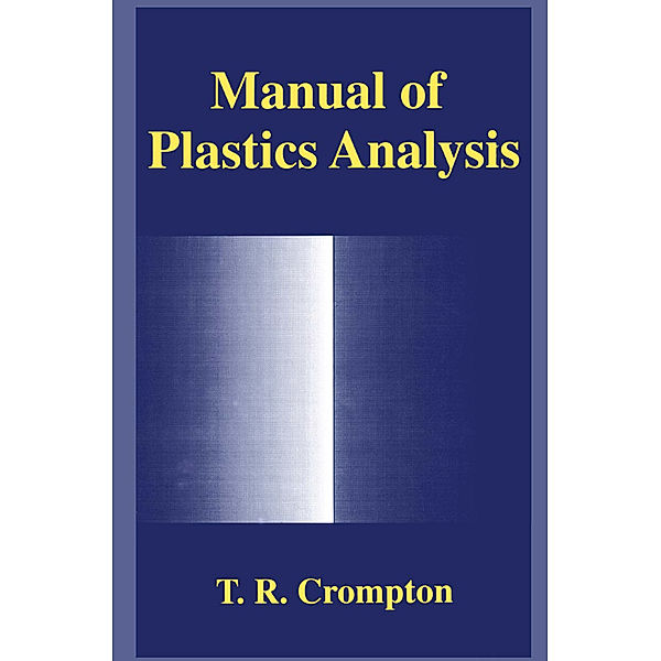 Manual of Plastics Analysis, T. R. Crompton