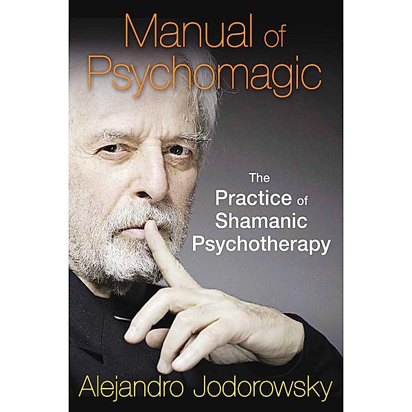 Manual of Psychomagic / Inner Traditions, Alejandro Jodorowsky