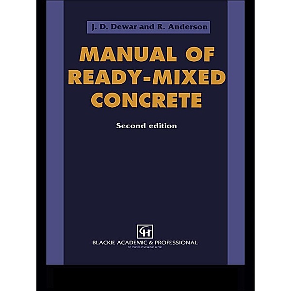 Manual of Ready-Mixed Concrete, R. Anderson, J D Dewar, Heather McKee, Ian Treasaden