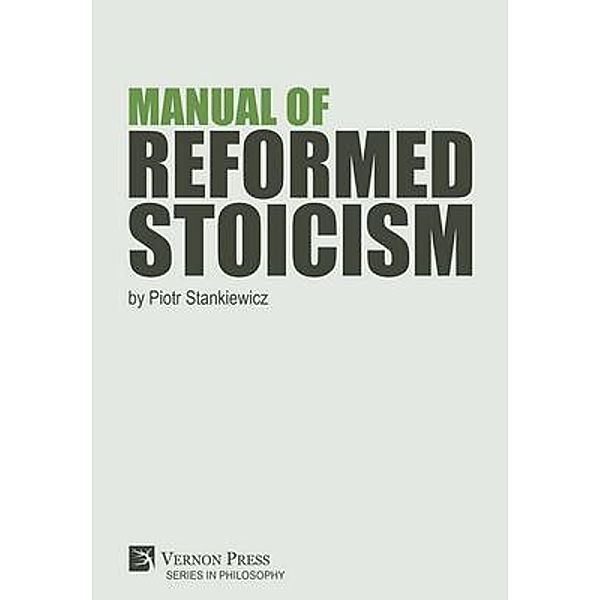 Manual of Reformed Stoicism, Piotr Stankiewicz