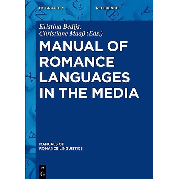 Manual of Romance Languages in the Media / Manuals of Romance Linguistics Bd.23