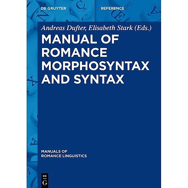 Manual of Romance Morphosyntax and Syntax / Manuals of Romance Linguistics Bd.17
