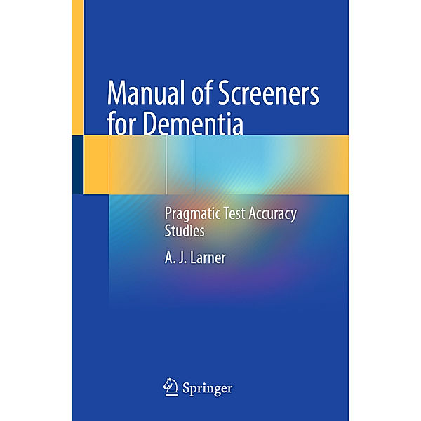 Manual of Screeners for Dementia, A. J. Larner