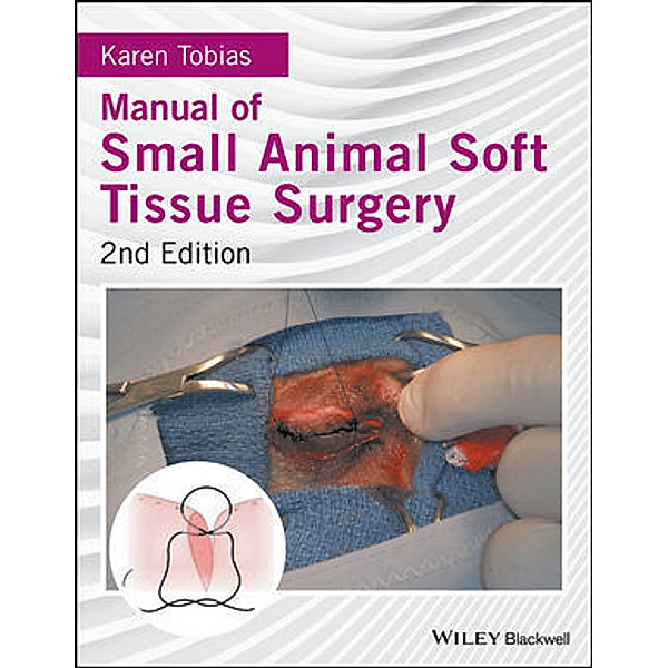 Manual of Small Animal Soft Tissue Surgery, Karen Tobias
