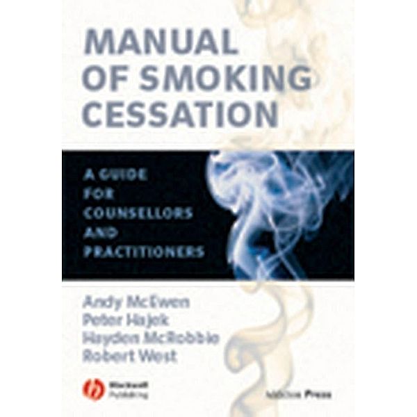 Manual of Smoking Cessation, Andy McEwen, Peter Hajek, Hayden Mcrobbie, Robert West