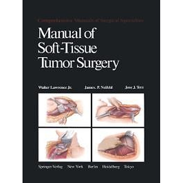 Manual of Soft-Tissue Tumor Surgery / Comprehensive Manuals of Surgical Specialties, W. Jr. Lawrence, J. P. Neifeld, J. J. Terz