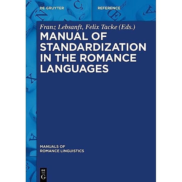 Manual of Standardization in the Romance Languages / Manuals of Romance Linguistics Bd.24