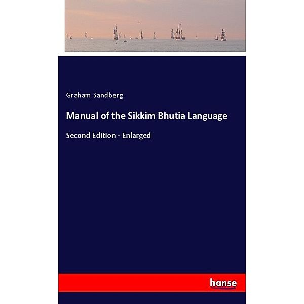 Manual of the Sikkim Bhutia Language, Graham Sandberg