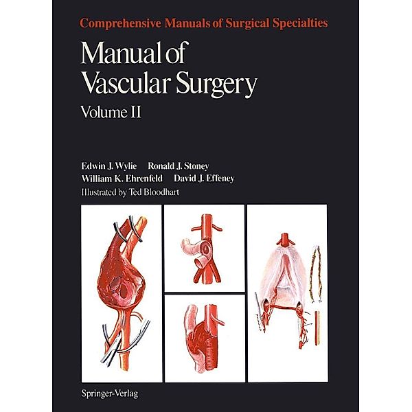 Manual of Vascular Surgery / Comprehensive Manuals of Surgical Specialties, Edwin J. Wylie, Ronald J. Stoney, William F. Ehrenfeld, David J. Effeney