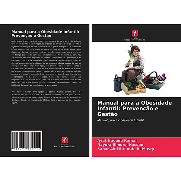 Manual para a Obesidade Infantil: Prevenção e Gestão, Ayat Nageeb Kamal, Nayera Elmorsi Hassan, Sahar Abd Elraoufe El-Masry