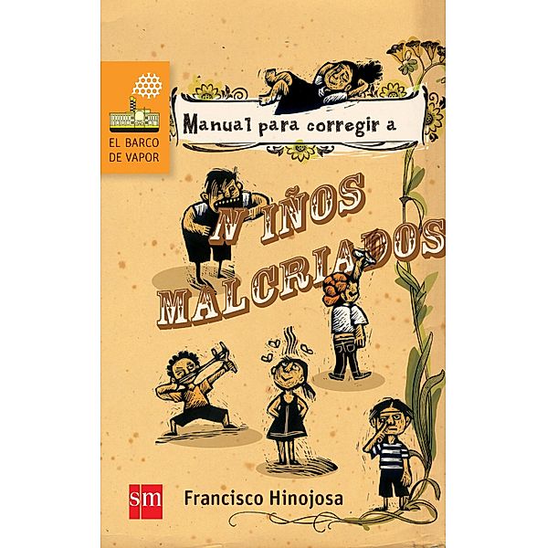 Manual para corregir a niños malcriados / El Barco de Vapor Naranja, Francisco Hinojosa