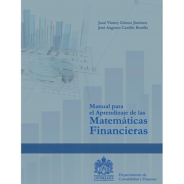 Manual para el Aprendizaje de las Matemáticas Financiera, Juan Vianey Gómez, José Alberto Bedoya