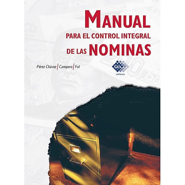 Manual para el control integral de las nóminas 2016, José Pérez Chávez, Raymundo Fol Olguín