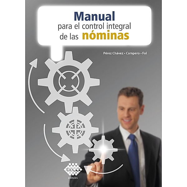 Manual para el control integral de las nóminas 2020, José Chávez Pérez, Raymundo Fol Olguín