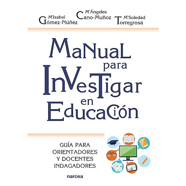 Manual para investigar en educación / Educación Hoy Bd.225, Isabel Gómez-Núñez, Ángeles Cano-Muñoz, Soledad Torregrosa