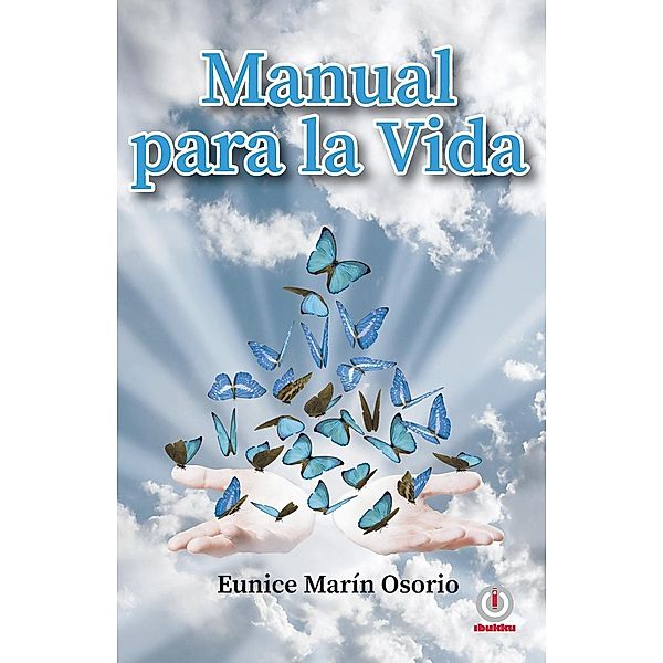 Manual para la vida, Eunice Marín Osorio