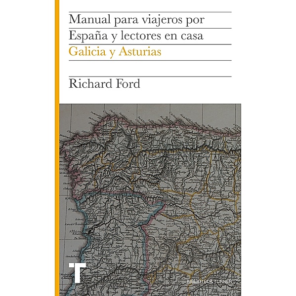 Manual para viajeros por España y lectores en casa Vol.VI / Biblioteca Turner, Richard Ford
