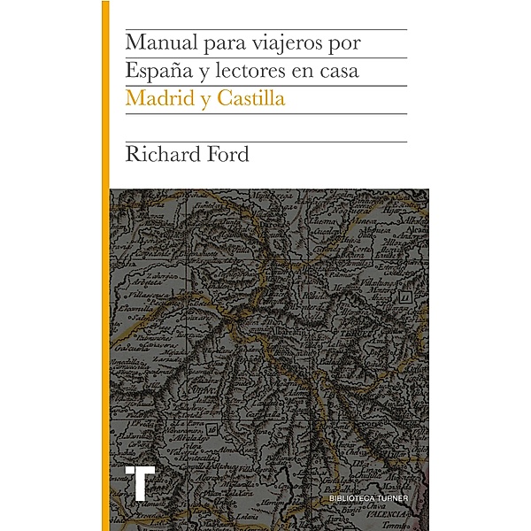 Manual para viajeros por España y lectores en casa III / Biblioteca Turner, Richard Ford