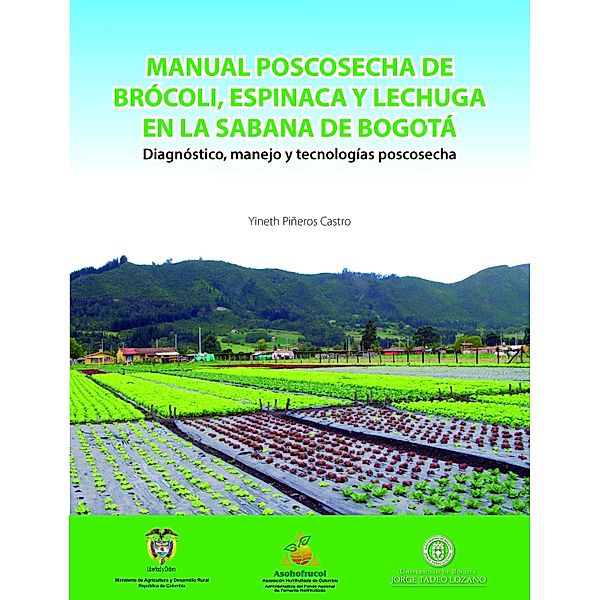 Manual poscosecha de brócoli, espinaca y lechuga en la sabana de Bogotá / Ciencias, Yineth Piñeros