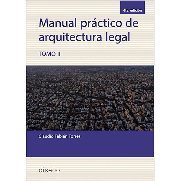 Manual práctico de arquitectura legal. Tomo II, Claudio Torres