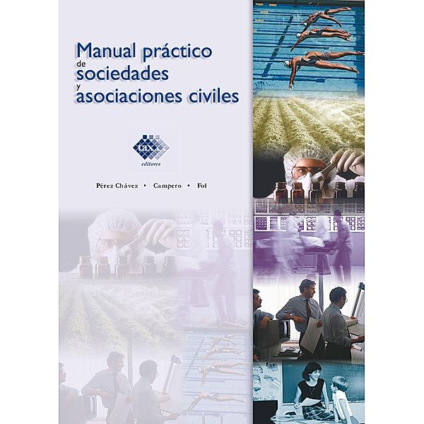 Manual práctico de sociedades y asociaciones civiles 2016, José Pérez Chávez, Raymundo Fol Olguín