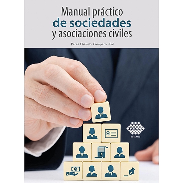 Manual práctico de sociedades y asociaciones civiles 2020, José Chávez Pérez, Raymundo Fol Olguín