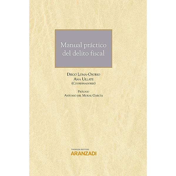 Manual práctico del Delito Fiscal / Gran Tratado Bd.1361, Diego Loma-Osorio, Ana Ullate