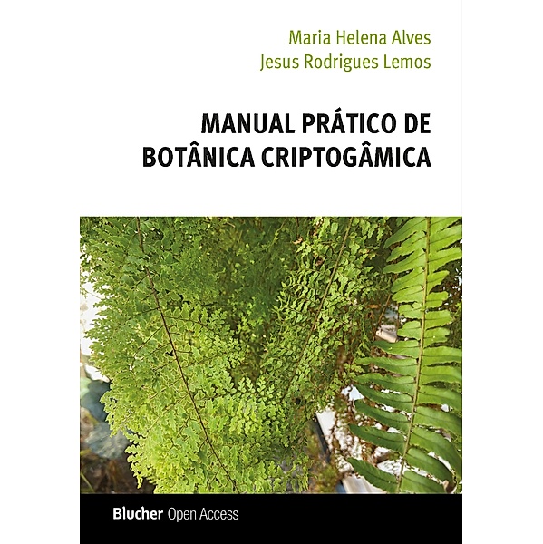 Manual prático de botânica criptogâmica, Maria Helena Alves, Jesus Rodrigues Lemos