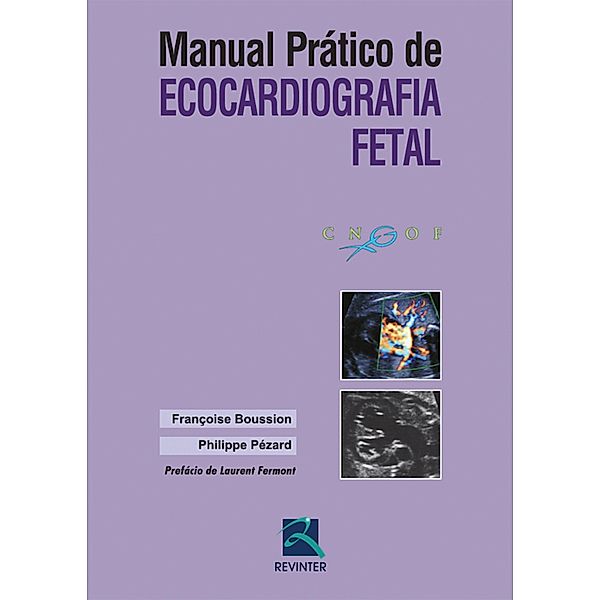 Manual prático de ecocardiografia fetal, Françoise Boussion, Philippe Pézard