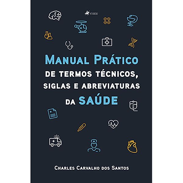 Manual pra´tico de termos te´cnicos, siglas e abreviaturas da saúde, Charles Carvalho dos Santos