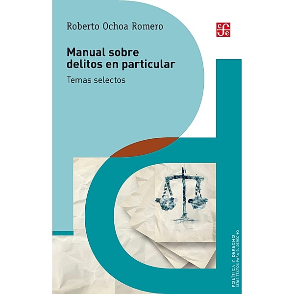 Manual sobre delitos en particular / Política y Derecho, Roberto Ochoa Romero