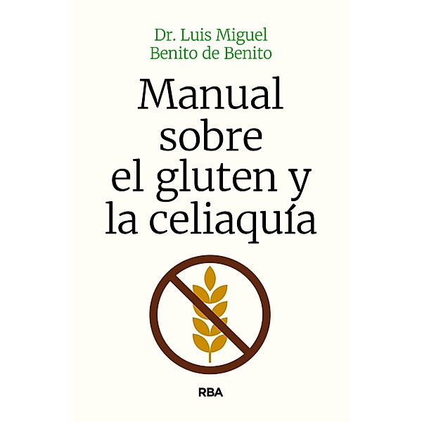 Manual sobre el gluten y la celiaquía, Luis Miguel Benito de Benito