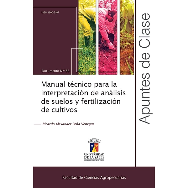 Manual técnico para la interpretación de análisis de suelos y fertilización de cultivos / Apuntes de clase, Ricardo Alexander Peña Vanegas