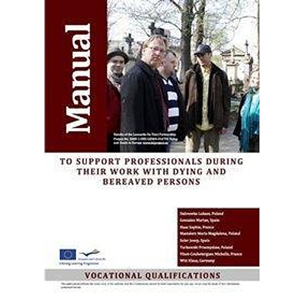 Manual to support Professionals during their Work with dying and bereaved Persons, Przemyslaw Turkowski, Lukasz Dabrowka, Marian Gonzalez