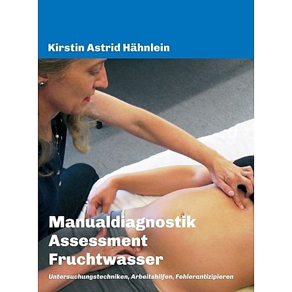 Manualdiagnostik Assessment Fruchtwasser, Kirstin Astrid Hähnlein