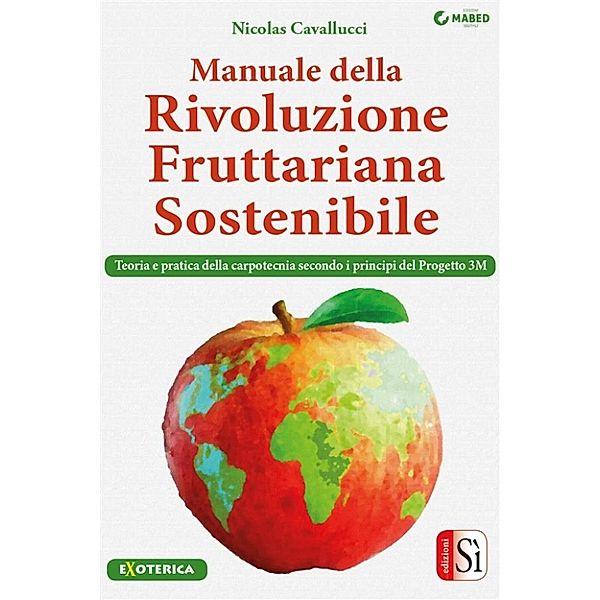 Manuale della Rivoluzione Fruttariana Sostenibile, Nicolas Cavallucci