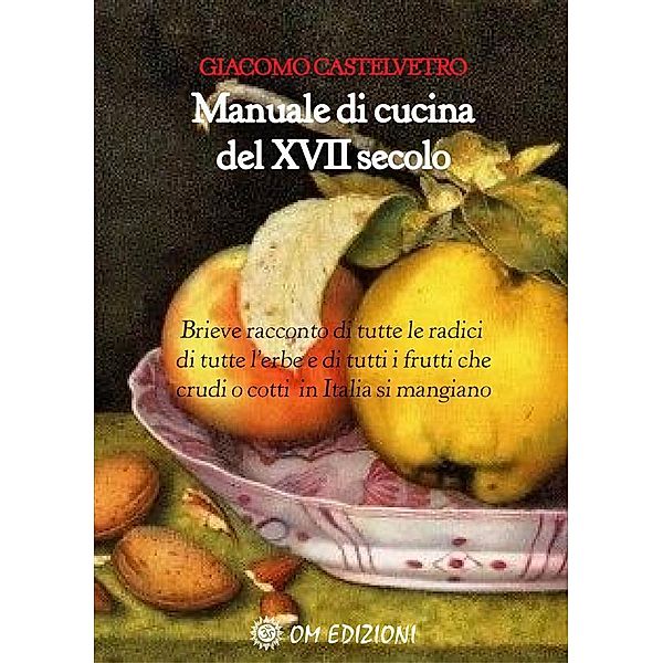 Manuale di cucina del XVII secolo, Giacomo Castelvetro