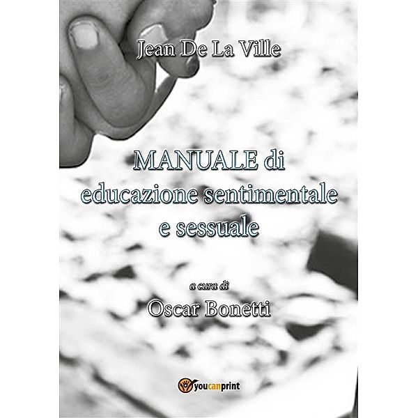 Manuale di educazione sentimentale e sessuale, Jean De La Ville