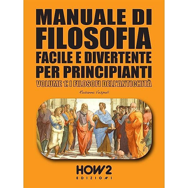 Manuale di Filosofia Facile e Divertente per Principianti, Rosanna Vespoli