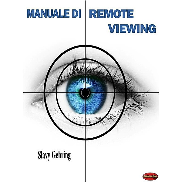 Manuale di Remote Viewing, Slavy Gehring