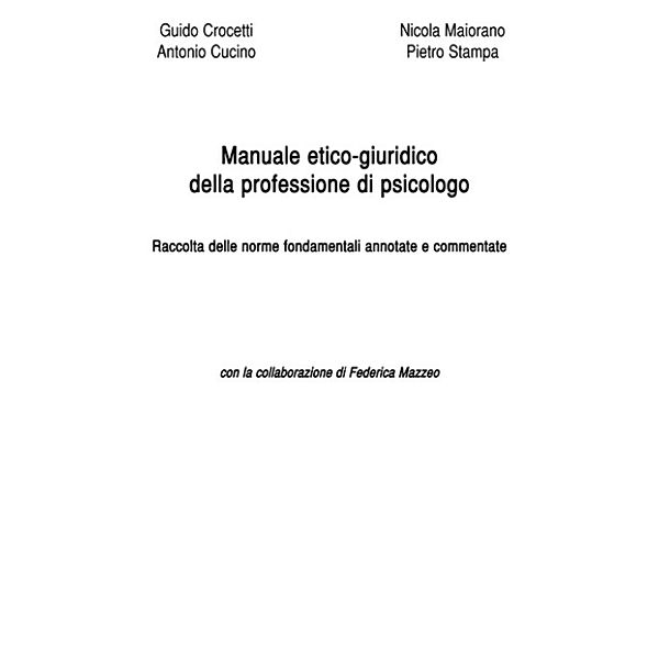 Manuale etico-giuridico della professione di psicologo, A. Cucino, G. Crocetti, N. Maiorano, P. Stampa