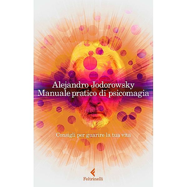 Manuale pratico di psicomagia, Alejandro Jodorowsky