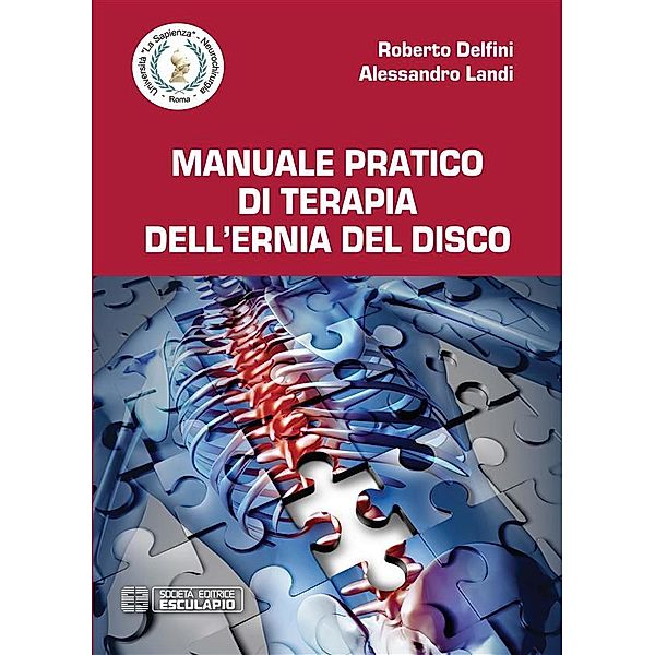 Manuale pratico di terapia dell’ernia del disco, Alessandro Landi, Roberto Delfini