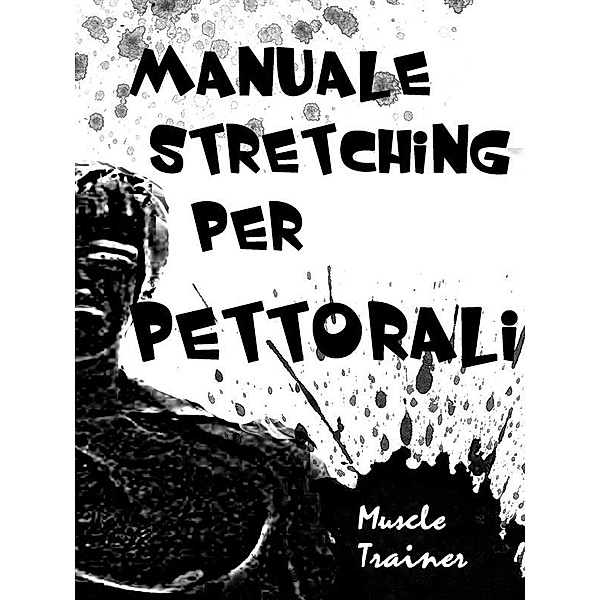 Manuale Stretching per Pettorali, Muscle Trainer