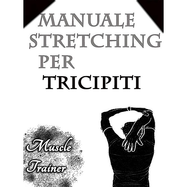 Manuale Stretching per Tricipiti, Muscle Trainer