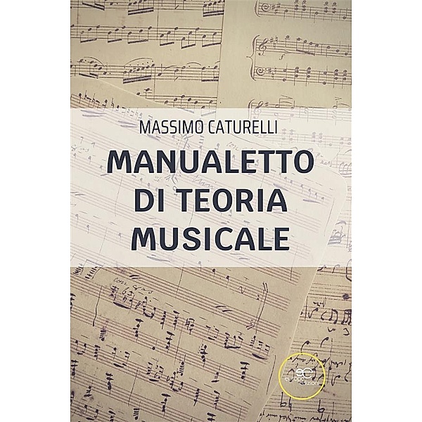 Manualetto di Teoria Musicale, Massimo Caturelli