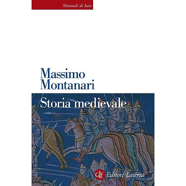 Manuali di base: Storia medievale, Massimo Montanari