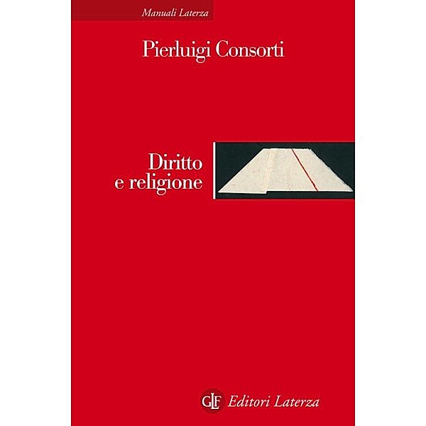 Manuali Laterza: Diritto e religione, Pierluigi Consorti