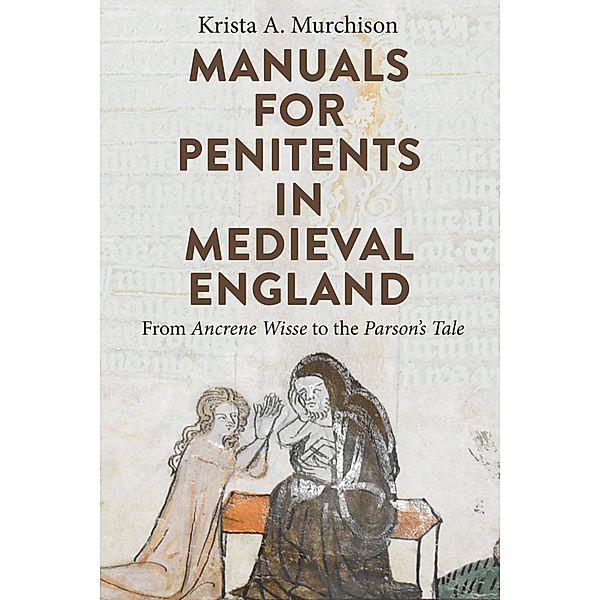 Manuals for Penitents in Medieval England, Krista A. Murchison
