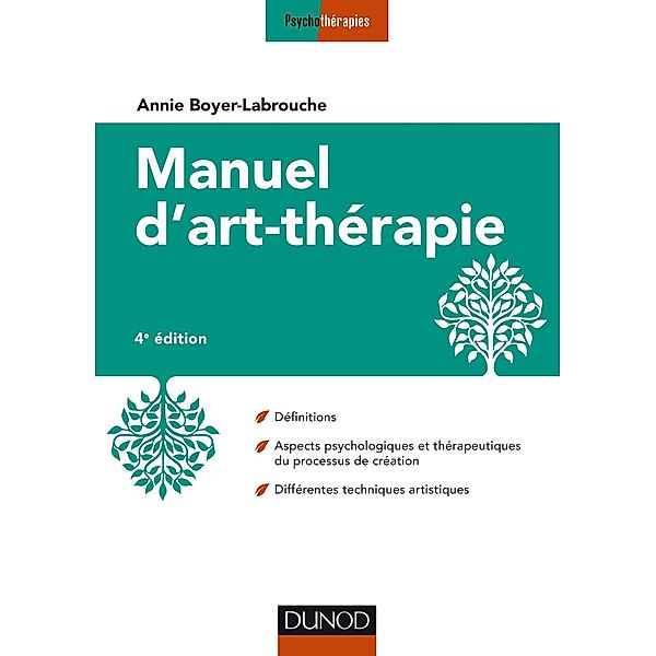 Manuel d'art-thérapie - 4e éd. / Psychothérapies, Annie Boyer-Labrouche